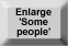 Enlarge 'Some people'